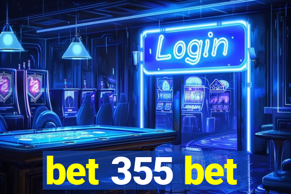 bet 355 bet